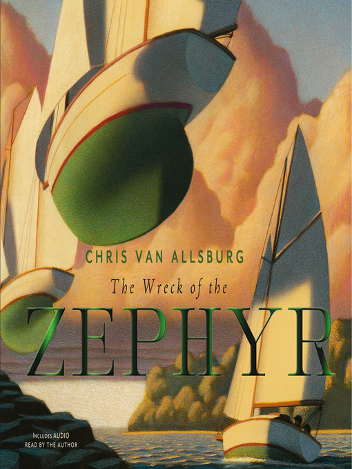 Title details for The Wreck of the Zephyr (Read-aloud) by Chris Van Allsburg - Available